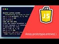 Javascript : : : Array.prototype.entries( )
