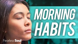 These Morning Habits Will Transform Your Mindset & Quality of Life (Morning Motivation)
