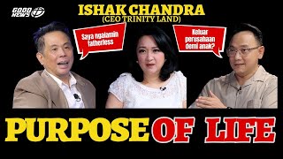 PURPOSE OF LIFE - ISHAK CHANDRA #ceo #trinityland #kesaksian #fatherless #perjuanganhidup