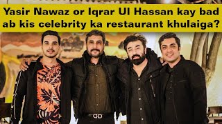 Yasir Nawaz or Iqrar ul Hasan | Dono kay Restaurant ka Raz Kiya Hai? | Celebrity Entertainment