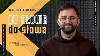 Komentarz do Ewangelii | Łk 2, 41-52 | Od Słowa do słowa | Tycjan Kubiak OFM |