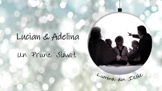 Lucian și Adelina | Familia 5 - Un prunc slăvit