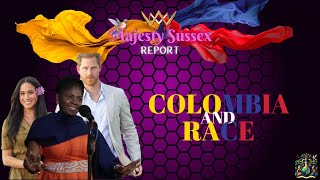 Majesty Sussex Report - COLOMBIA AND RACE  - THE DUKE AND DUCHESS OF SUSSEX TO VISIT COLOMBIA