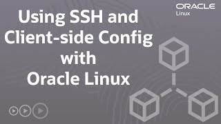 Using SSH and Client-side Config with Oracle Linux