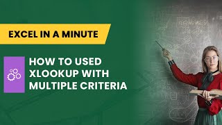 HOW TO USED XLOOKUP WITH MULTIPLE CRITERIA BY EXCEL IN A MINUTE
