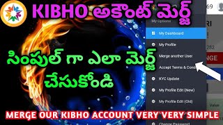 KIBHOఎకౌంట్ మెర్జ్ చేసుకొవాలి అనుకొనేవాళ్ళ సింపుల్ గాఈవీడియో చూసి నేర్చుకోండి #KIBHO ACCOUNT MERGE🎉🎉