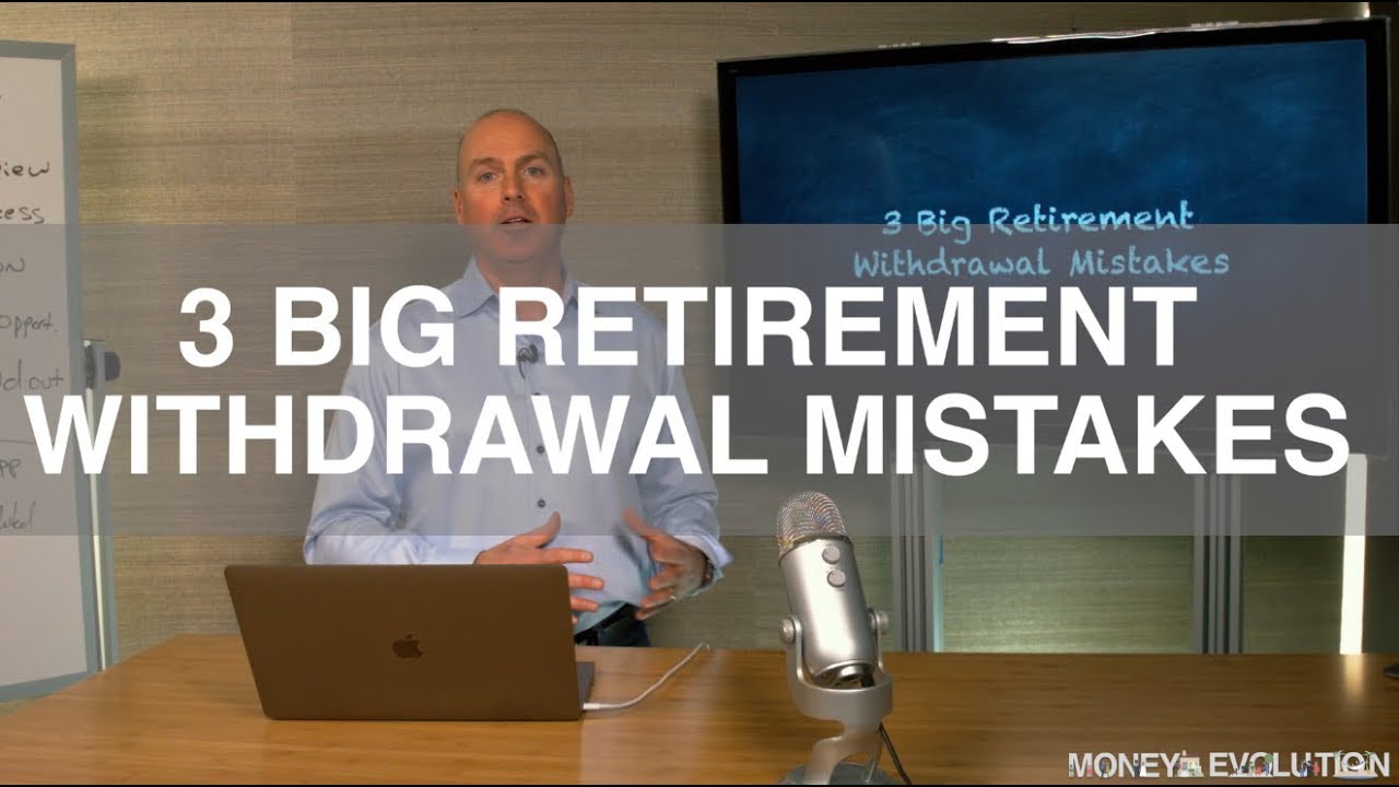 3 Big Retirement Withdrawal Mistakes - YouTube