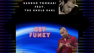 Sandro Tommasi feat. The Uncle Earl - Get Funky