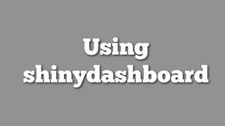 Dynamic Dashboards with Shiny