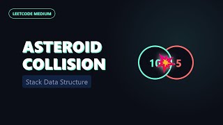 Asteroid Collision - LeetCode Medium - Stack Solution Explanation