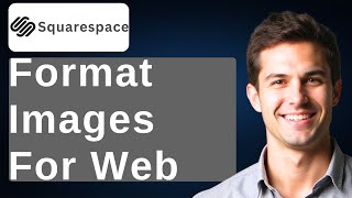 How To Format Images For The Web In Squarespace 7.1 Fluid Engine [2026 Guide]