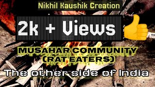 Musahar community ( Rat eaters ) - other side of India 🇮🇳 | Stand up Reality | Nikhil kaushik