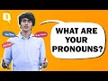 What Are Your Gender Pronouns? This Question Is Important Now More Than Ever | The Quint