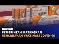 Pemerintah Matangkan Rencana Vaksinasi Covid-19