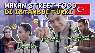 MAKAN STREET FOOD DI TURKI BAYAR PAKAI RUPIAH PART 2‼️😂🇹🇷