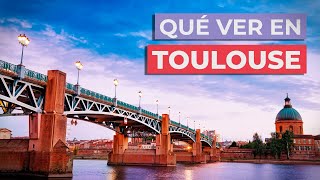 Qué ver en Toulouse 🇫🇷 | 10 lugares imprescindibles