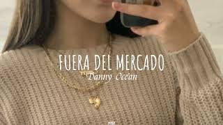 Danny Ocean - Fuera del mercado (Letra/ Lyrics)