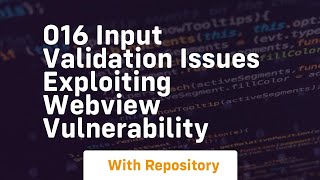 016 input validation issues exploiting webview vulnerability