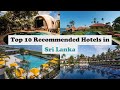 Top 10 Recommended Hotels In Sri Lanka | Top 10 Best 5 Star Hotels In Sri Lanka