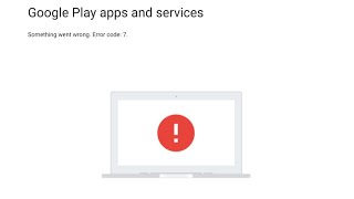 How to repair Play Store Error Code 7 on Chrome Os