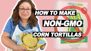 How To Make Non-GMO Corn Tortillas (Don't Use Maseca)