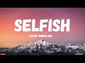 Justin Timberlake - Selfish (Lyrics)