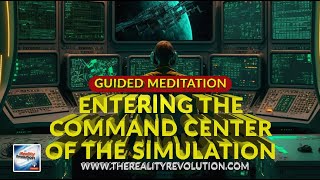 Guided Meditation Entering The Command Center Of The Simulation
