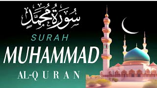 Surah Muhammad (سورة محمد) - Calm your heart with beautiful recitation | Zikrullah | Surah Al Quran