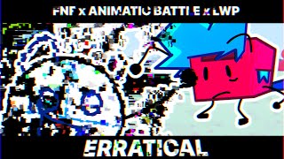 FNF x ANIMATIC BATTLE x LWP |  ERRATICAL  | CONCEPT SONG