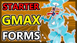 What if MORE STARTER Pokemon got GMAX forms?