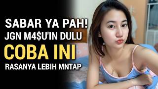 Santai Dulu ya Papah, Jangan Buru-buru | Petunjuk Hidup - Hubungan Suami Istri Harmonis