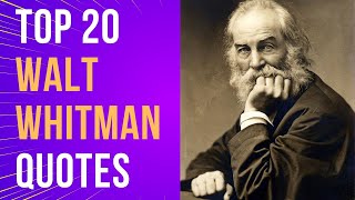 Top 20 Walt Whitman Quotes (Author of Leaves of Grass) | Inspirational Daily-Quotes