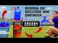 🤯Prueba de BOMBA de SUCCIÓN sin ENERGÍA DEFINITIVA!!!