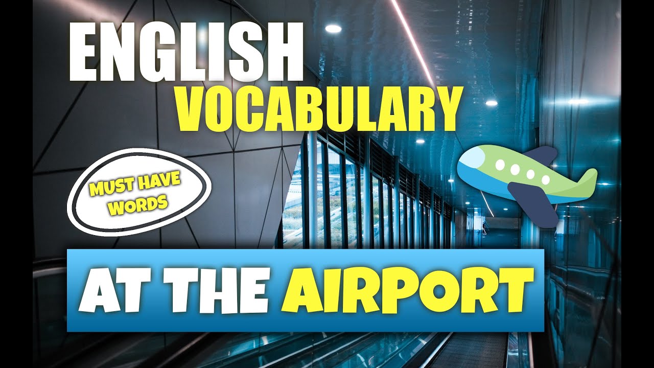 At The Airport. Must Have English Vocabulary. Words And Examples. - YouTube