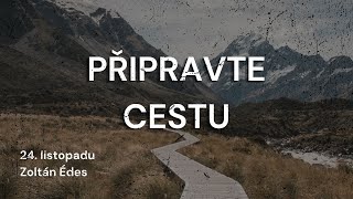 Připravte cestu | Zoltan Edes | AC Brno Online 24.11.2024