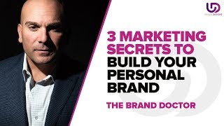 Marketing Secrets 2019: 3 Marketing Secrets to Build Your Personal Brand - The Brand Doctor