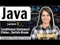 Conditional Statements | If-else, Switch Break | Complete Java Placement Course | Lecture 3