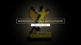 Mezőkövesd - HE-DO B. Braun Gyöngyös 2018. 12. 08.