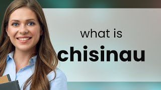 Chisinau | what is CHISINAU definition