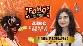 Sitora Mashrapova BDM Tiny trader | AIBC SIGMA Eurasia 2024!