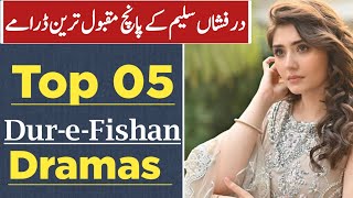 Dur-e-Fishan Saleem Top 5 Pakistani Dramas | Dur-e-Fishan Dramas