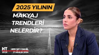 Burcu Ürge ile Her Şey Dahil (21 Aralık 2024) - HT Spor