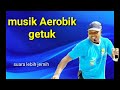 Musik senam Aerobic getuk