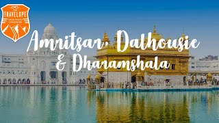 AMRITSAR-  DALHOUSIE- DHARAMSHALA