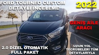 2022 FORD TOURNEO CUSTOM 2.0 DİZEL OTOMATİK DETAYLI İNCELEME | GENİŞ AİLE ARACI | EN İYİ TİCARİ Mİ ?