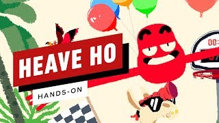 Heave Ho: Hands-On Preview