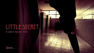 LITTLE SECRET a Horror short Film ( G11 School project)