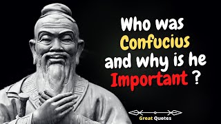 Who was Confucius and why is he important || Confucius Quotes