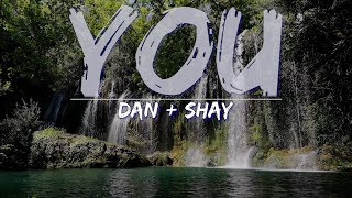 Dan + Shay - You (Lyrics) - Full Audio, 4k Video