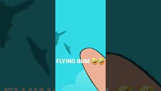 It's flying bum 🤣🤣🤣